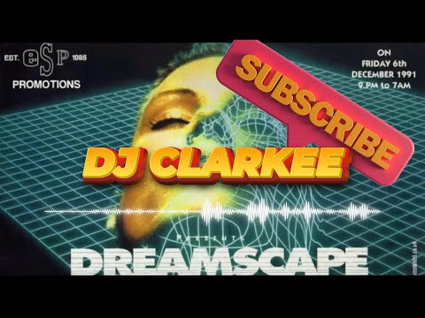 DJ CLARKEE @ DREAMSCAPE DEC 1991