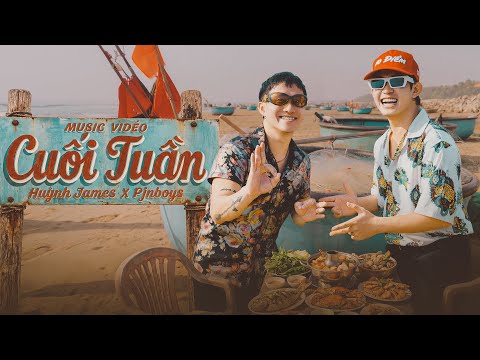 CUỐI TUẦN - HUỲNH JAMES x PJNBOYS | Official MV