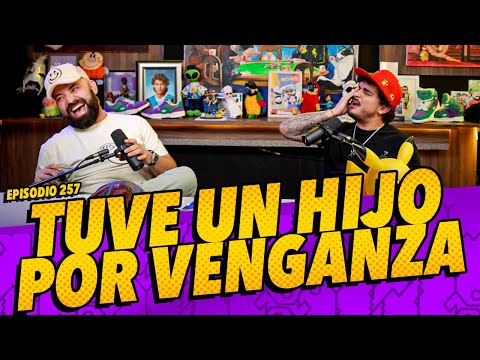Episodio 257 - Tuve un hijo por venganza