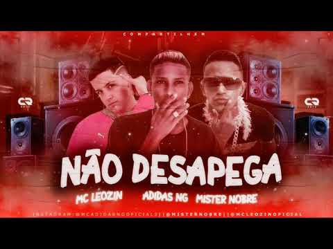ADIDAS NG E MISTE NOBRE FEAT. MC LEOZIN - NÃO DESAPEGA ( REMIX BREGAFUNK )