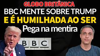 A GLOBO Britânica se LASCOU! - BBC é humilhada após ser pega fazendo FAKE NEWs contra TRUMP