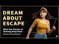 Dream about escape: What Your Dreams of Running Away Mean | Dream Interpretation