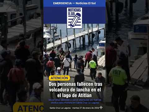 Dos personas fallecen tras volcadura de lancha en el lago de Atitlán