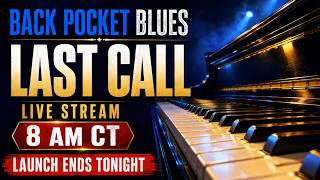 Back Pocket Last Call Blues 8am CT