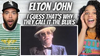 SUCH AN ICON!| FIRST TIME HEARING Elton John - I Guess That&#39;s Why They Call It The Blues REACTION