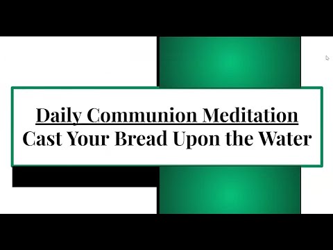 Cast Your Bread Upon the Water