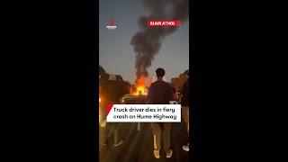 Truck driver dies in fiery crash on Hume Highway at Blair Athol
