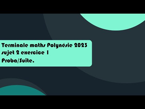 (TERMINALE)(MATHS)(BAC) Polynésie Sujet 2 2023 Exo 1 probabilités, suites Binomiale. #bac2023