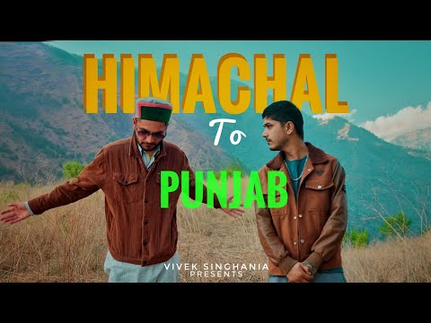 HIMACHAL TO PUNJAB || VIVEK SINGHANIA ft DR. FLOW || NOKHRE MARDI ||