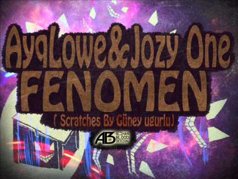 AyqLowe.Ft Jozy One-Fenomen ( Scratches By Güney Uğurlu  2012)
