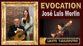 EVOCATION - José Luis Merlin - Guitarist : Lianto Tjahjoputro