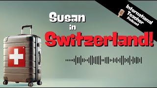 ITP 40 - Susan in Switzerland
