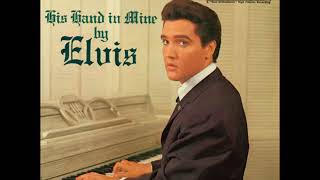 Elvis Presley - His Hand In Mine (1960)