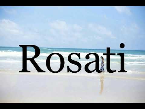 How To Pronounce Rosati🌈🌈🌈🌈🌈🌈Pronunciation Of Rosati