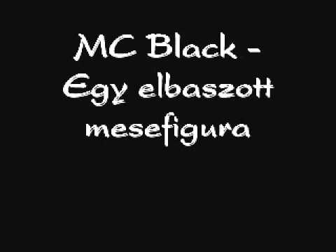 MC Black - Egy elbaszott mesefigura.wmv