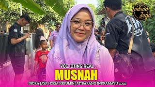 Download lagu MUSNAH | OTING REAL - INDRA JAYA‼️DS. KEBULEN JATIBARANG INDRAMAYU 2025 mp3