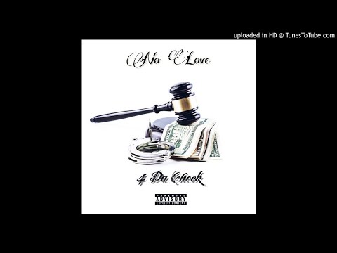 No Love - 4 Da Check