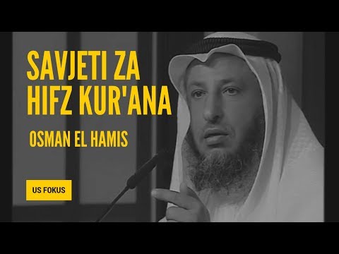 Savjeti za hifz Kur'ana - Osman El Hamis