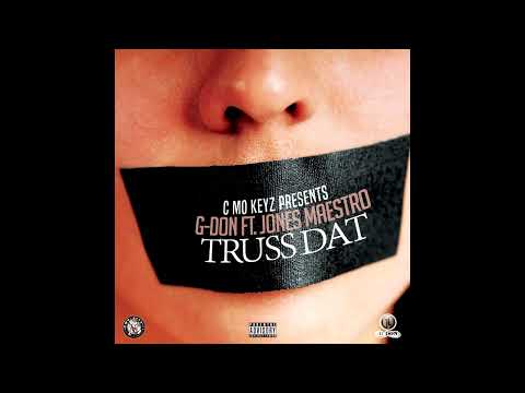 G Don Ft. Maestro Jonez -  Truss Dat