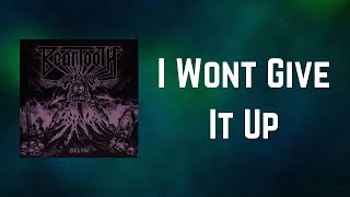 Beartooth - I Wont Give It Up (Lyrics)