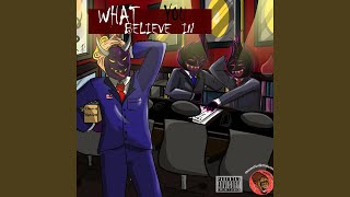 What You Believe In Music Video