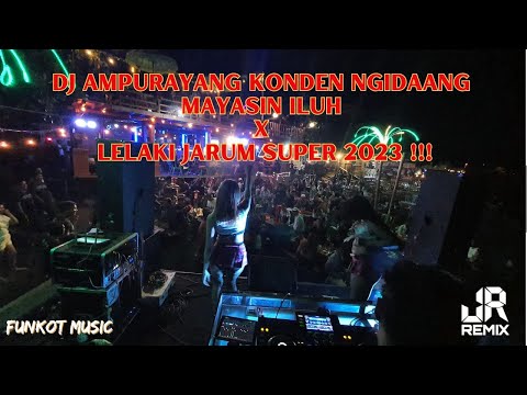 DJ AMPURAYANG LUH PEJALAN KARMA X LELAKI JARUM SUPER X CANG NAK BULELENG VIRAL 2023