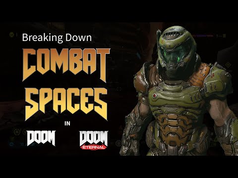 Why DOOM Combat Spaces work? ... Analyzing Arenas from DOOM and DOOM Eternal