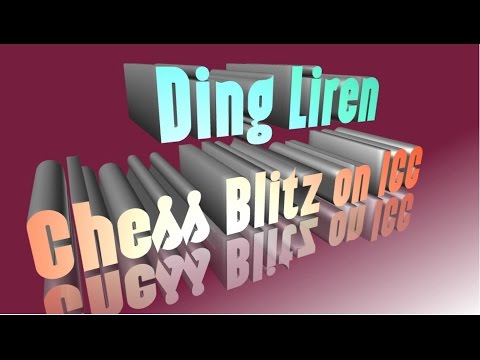 GM Ding Liren 丁立人  (Landy1024) 💥 Plays Chess Blitz on ICC 🔥 November 2015