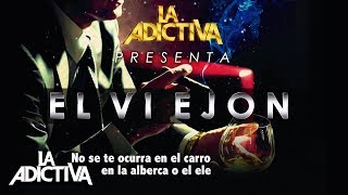 La Adictiva - El Viejon 2015