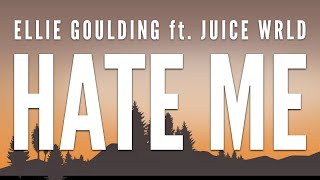 Ellie Goulding, Juice WRLD - Hate Me (Lyrics)