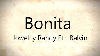 BONITA -  JOWELL Y RANDY FT J BALVIN  | LETRA | #2017