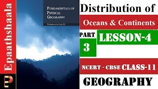 NCERT Chapter 4 Distribution of oceans & continents | Class 11 Geography | Part- 3 | Epaathshaala