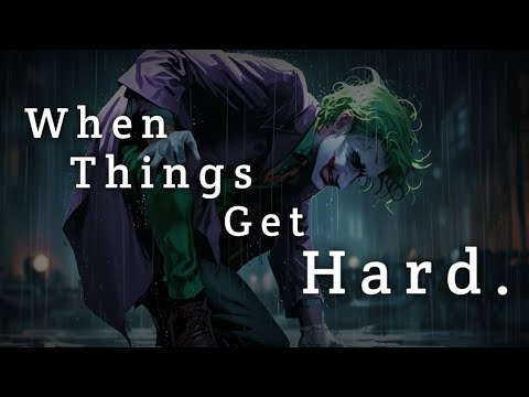 When Things Get Hard.
