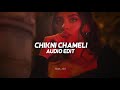 Chikni Chameli Edit Audio