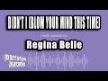 Regina Belle - Didn't I (Blow Your Mind This Time) (Karaoke Version)