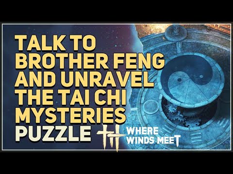 Talk to Brother Feng and unravel the Tai Chi mysteries Where Winds Meet