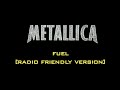 Fuel Metallica Radio Friendly Version