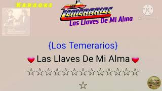 Las Llaves De Mi Alma&quot; (Karaoke) Los Temerarios
