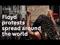 George Floyd protests spread across the world George Floyd protests spread across the world