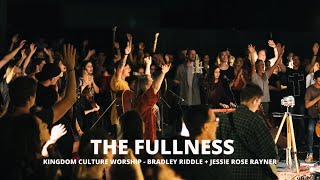 The Fullness // Bradley Riddle & Jessie-Rose Rayner // Kingdom Culture Worship