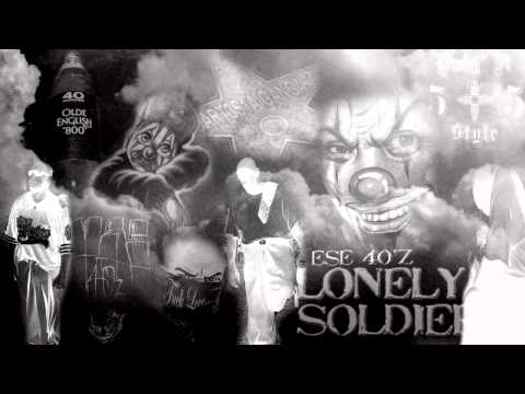 Ese 40'z - Lonely Soldier