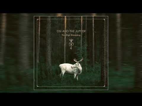 OSI AND THE JUPITER - Fjörgyn & Nordlige Eik Tre (2019)