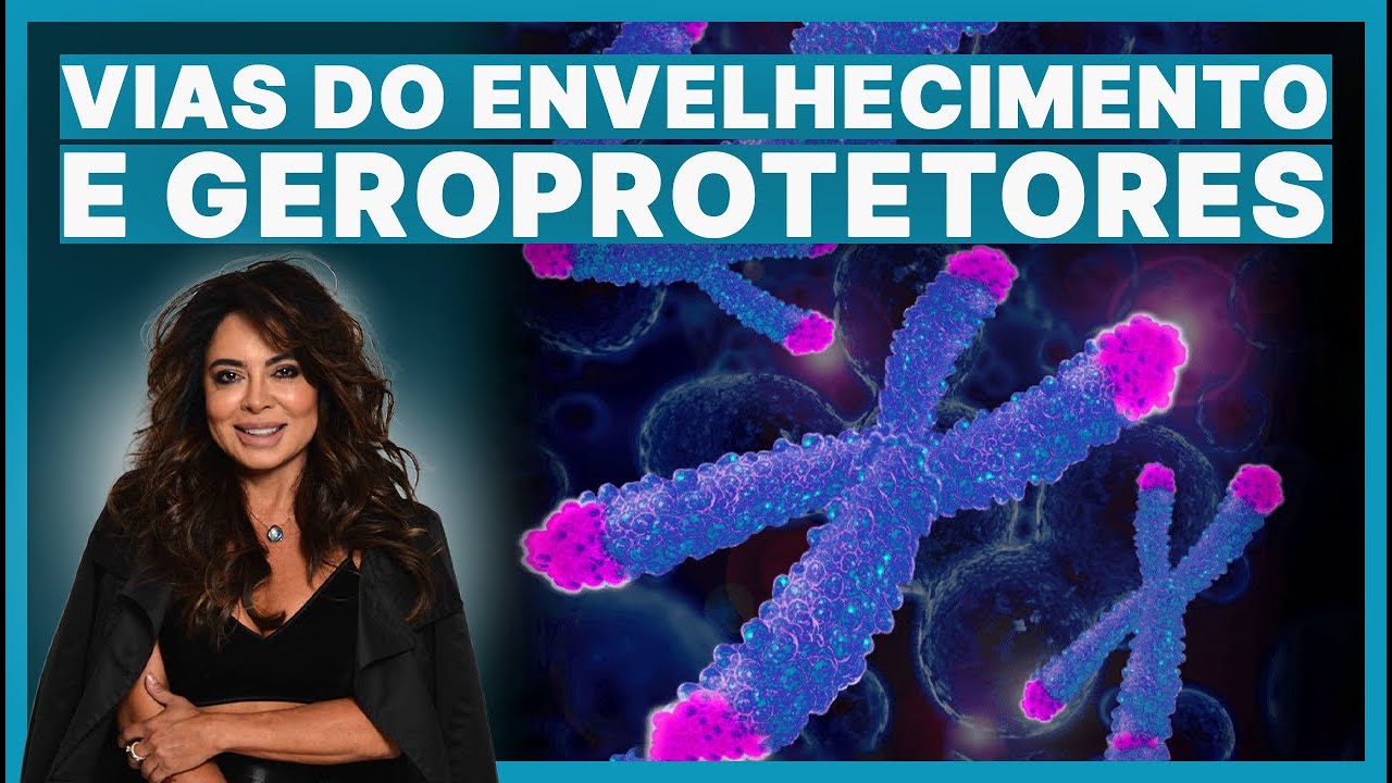 POR QUE ENVELHECEMOS e o que são GEROPROTETORES? | Dra. Andreia Antoniolli