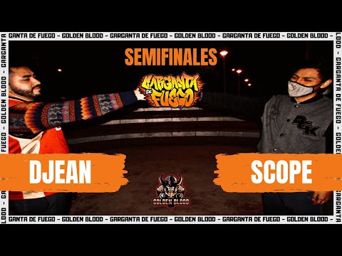 #DJEAN vs #SCOPE | Semifinales | Garganta de Fuego (Fecha #3) #GoldenBlood #GargantaDeFuego