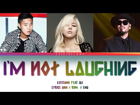 LeeSSang feat ALi - I'm Not Laughing (Color Coded Lyrics/가사 Han//Rom//Eng)