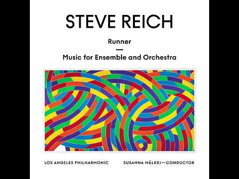 Steve Reich - Steve Reich: Runner / Music for Ensemble and Orchestra (2022) [Full Album]