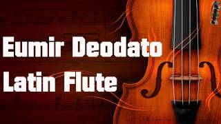 Eumir Deodato - Latin Flute