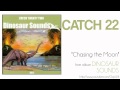 Catch 22 - Chasing the Moon