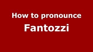 How to pronounce Fantozzi
