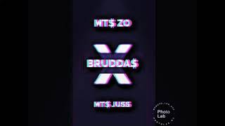 MT$ ZO X MT$ JUSS - Bruddas"official audio"